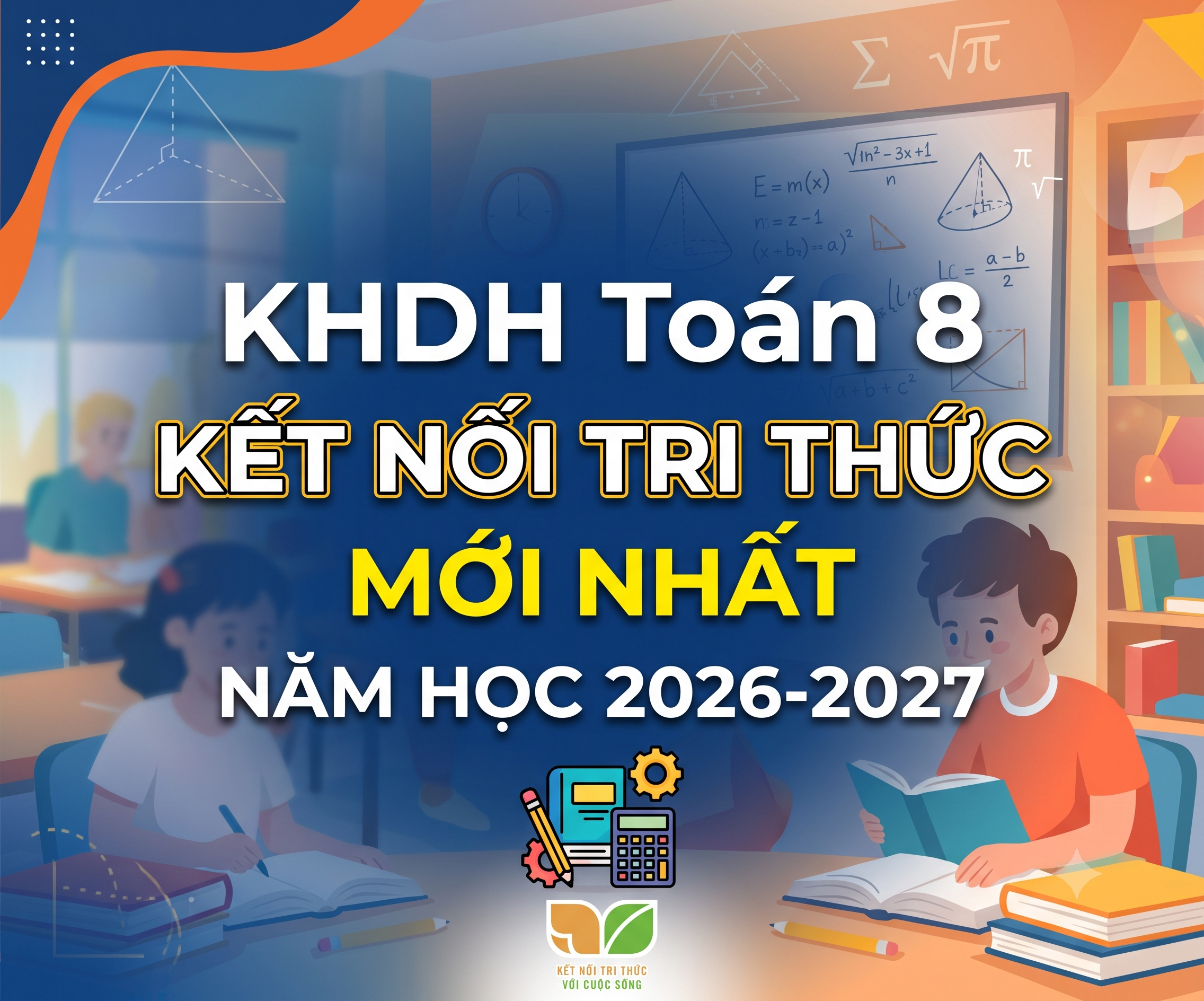 KHDH Toán 8 Kết nối tri thức mới nhất năm học 2026-2027